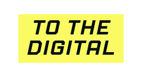 To The digital